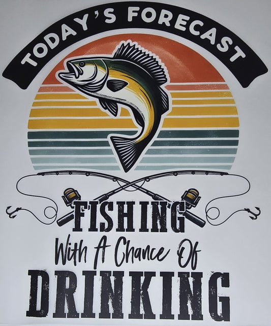 DTF Fishing "Today's Forecast, Fishing with a chance of DRINKING" Fish and Rod graphic