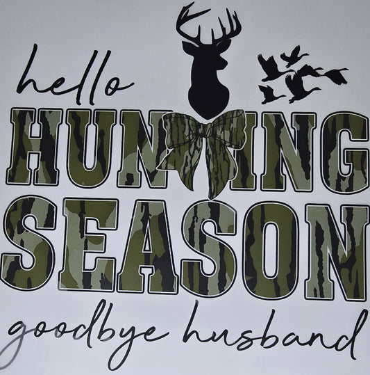 DTF Deer Hunt - "Hello Hunting Season Goodbye Husband" camo letters with Buck Silhouette graphic