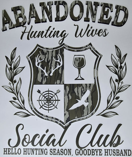 DTF Deer Hunt - "Abandoned Hunting Wives Social Club" Hello hunting season, goodbye husband camo plaque