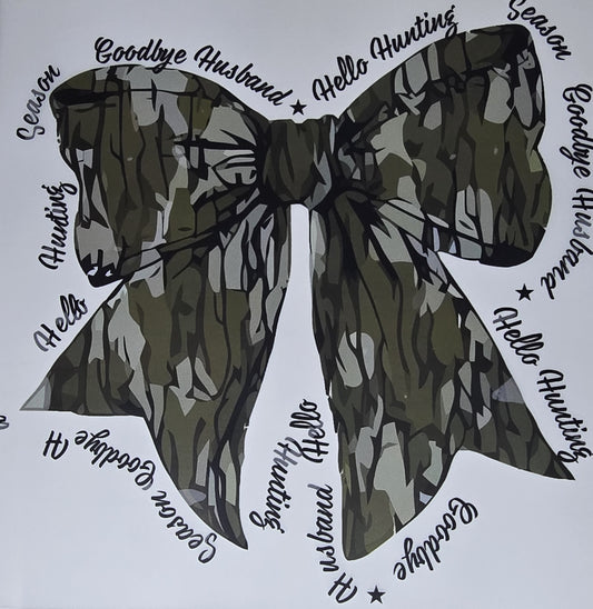 DTF Deer Hunt - "Hello Hunting Season, Goodbye Husband" Thick Camo Hairbow graphic