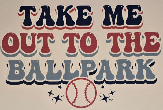 DTF Baseball "Take Me Out to the Ball Park" Baseball / Multicolor text