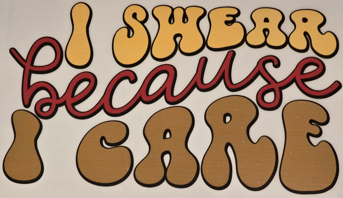 DTF Graphic "I Swear Because I Care"