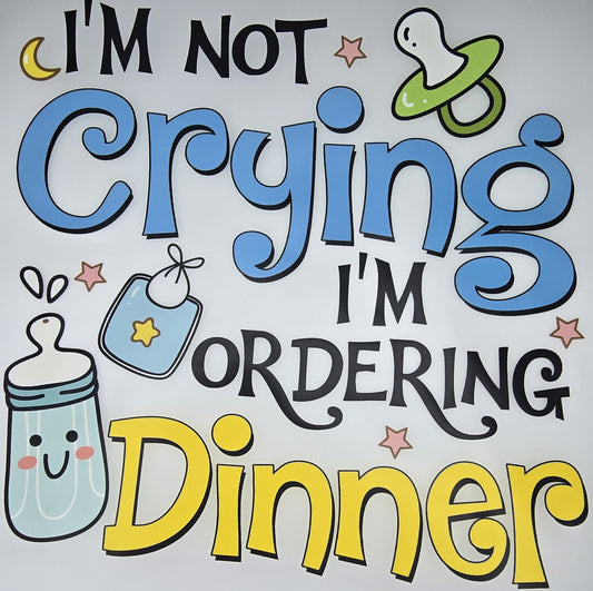 DTF Toddlers "I'm Not Crying. I'm Ordering Dinner" Pacey and Bottle Graphic